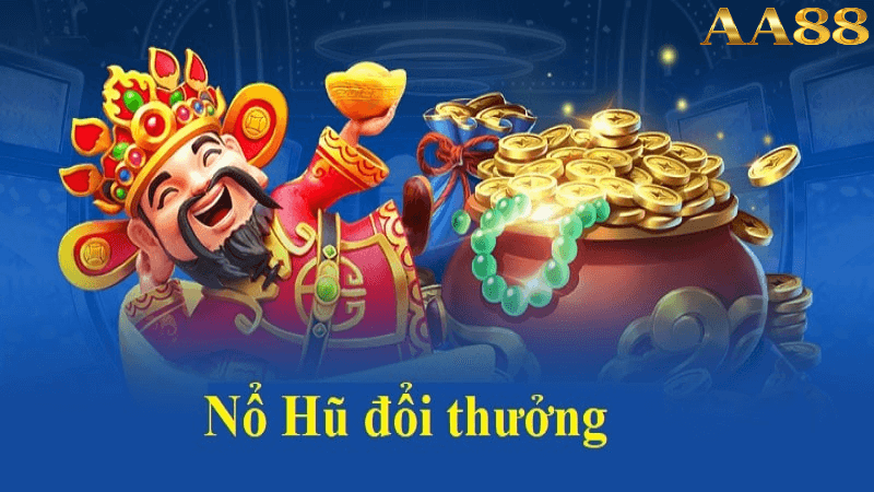 Nổ hũ đổi thưởng aa88
